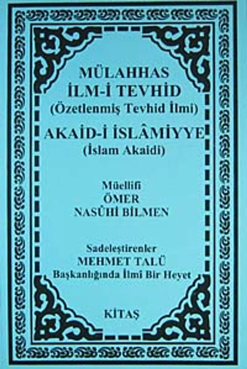 Mülahhas İlm-i Tevhid (Özetlenmiş Tevhid İlmi) Akaid-i İslamiyye (İslam Akaidi)