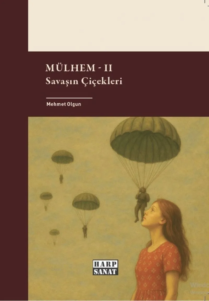 Mülhem II / Savaşın Çiçekleri