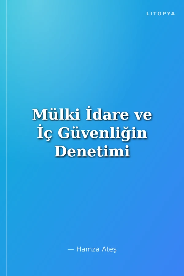 Mülki İdare ve İç Güvenliğin Denetimi