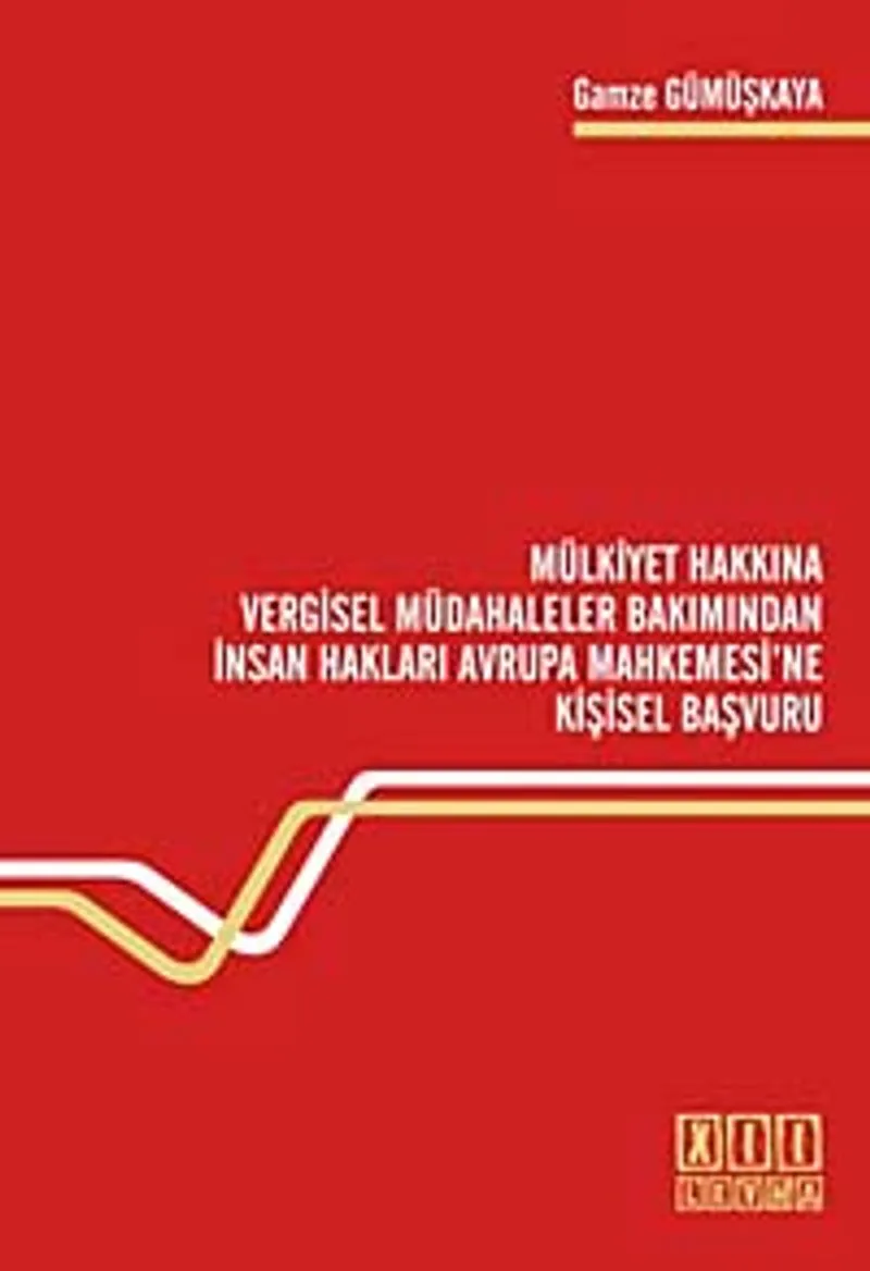 Mülkiyet Hakkına Vergisel Müdahaleler Bakımından İnsan Hakları Avrupa Mahkemesi'ne Kişisel Başvuru