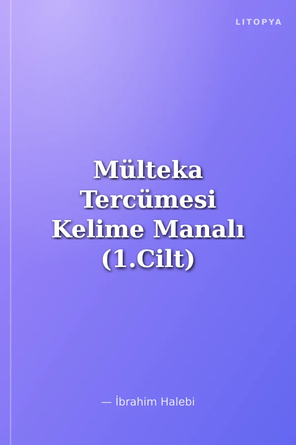 Mülteka Tercümesi Kelime Manalı (1.Cilt) Süt Emme Bahsine Kadar
