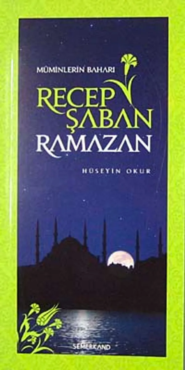 Müminlerin Baharı Recep Şaban Ramazan
