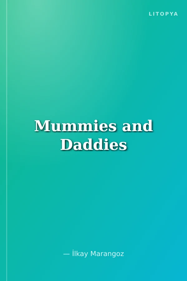 Mummies and Daddies