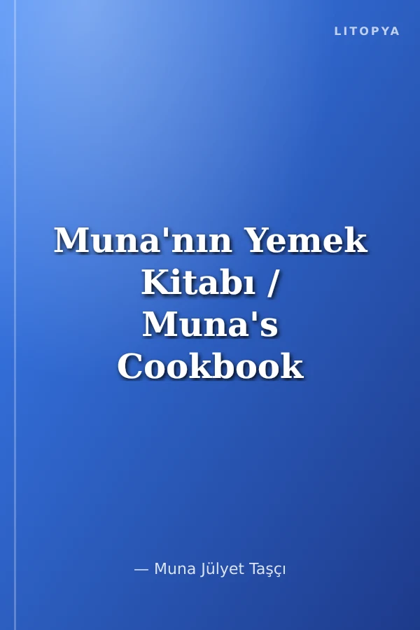Muna'nın Yemek Kitabı / Muna's Cookbook