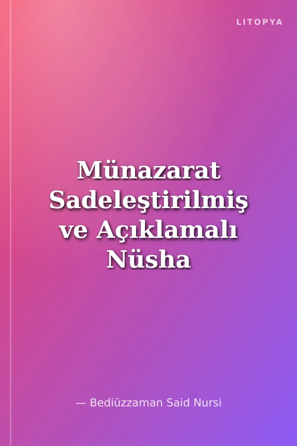 Münazarat Sadeleştirilmiş ve Açıklamalı Nüsha Karşılaştırmalı Tam Metin