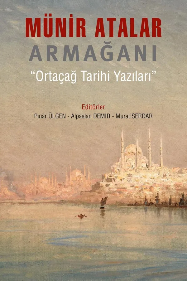 Münir Atalar Armağanı Ortaçağ Tarihi Yazıları