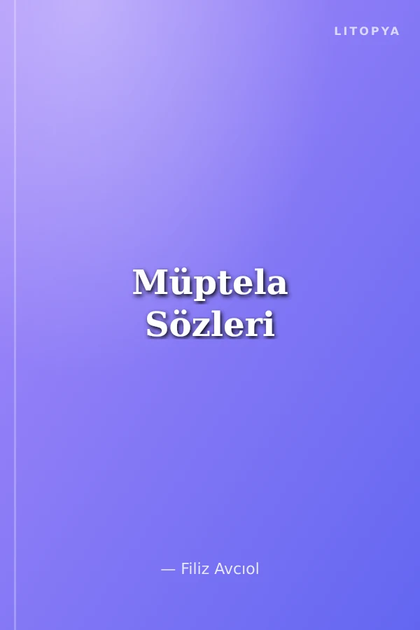 Müptela Sözleri