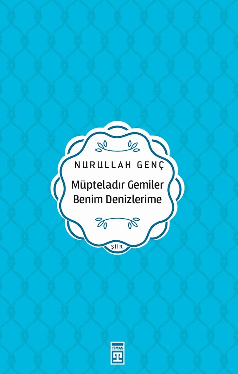 Müpteladır Gemiler Benim Denizlerime