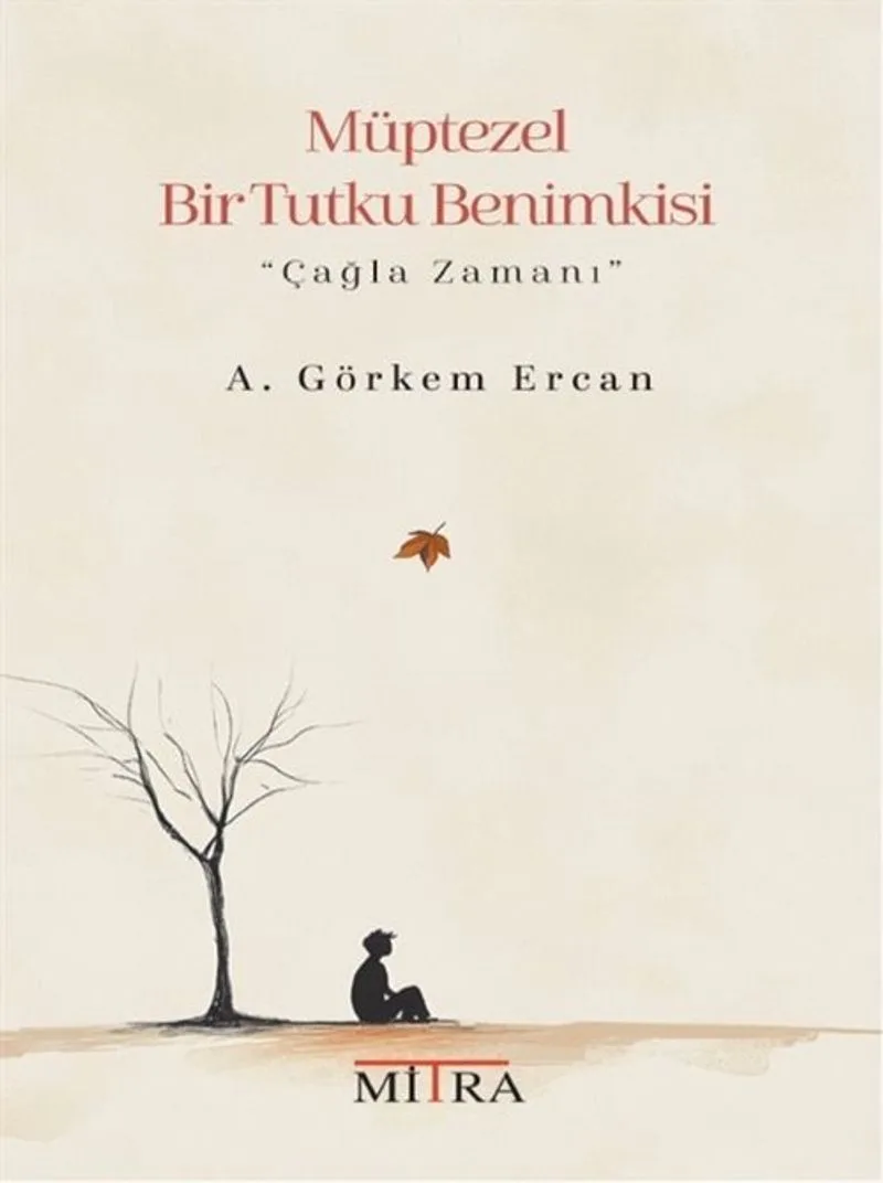Müptezel Bir Tutku Benimkisi Çağla Zamanı