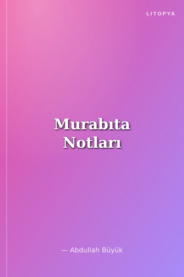 Murabıta Notları