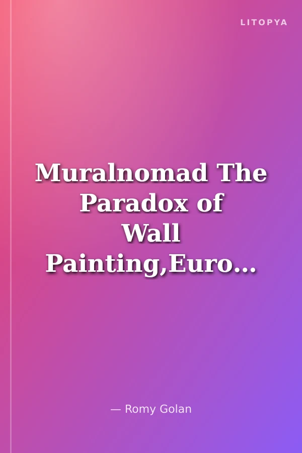 Muralnomad The Paradox of Wall Painting,Europe 1927-1957