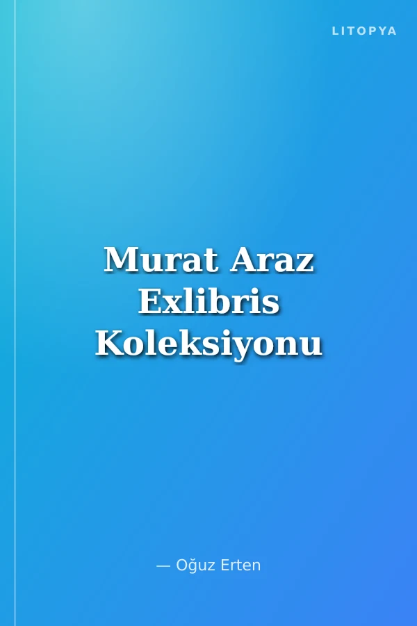 Murat Araz Exlibris Koleksiyonu