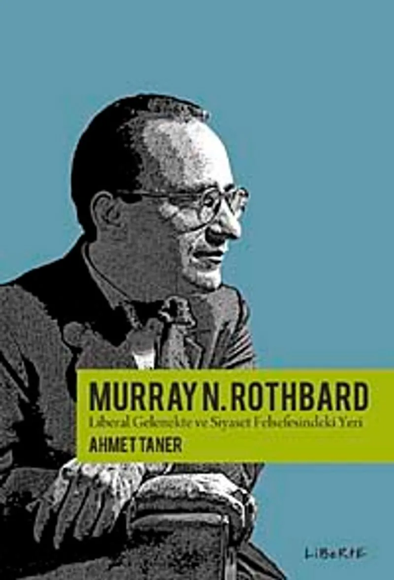 Murray Rothbard Liberal Gelenekte ve Siyaset Felsefesindeki Yeri