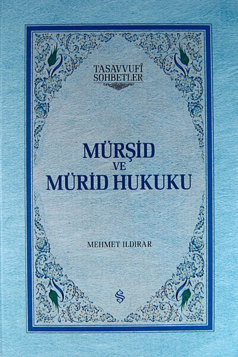 Mürşid ve Mürid Hukuku (Ciltli)