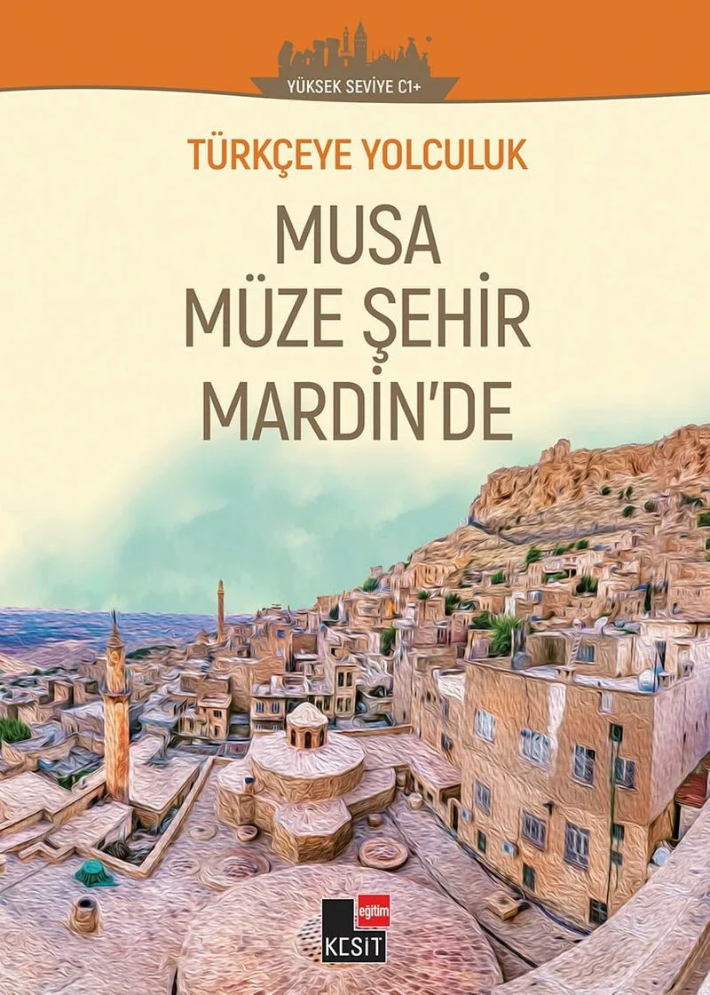 Musa Müze Şehir Merdin'de / Türkçeye Yolculuk (Orta Seviye C1+)