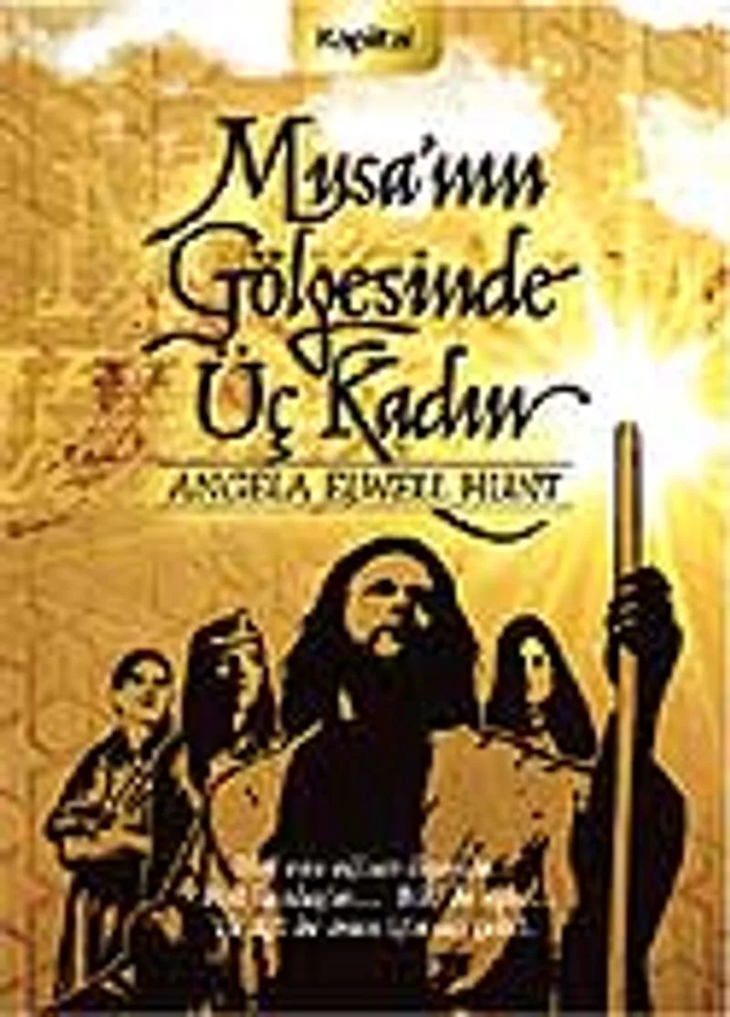 Musa'nın Gölgesinde Üç Kadın