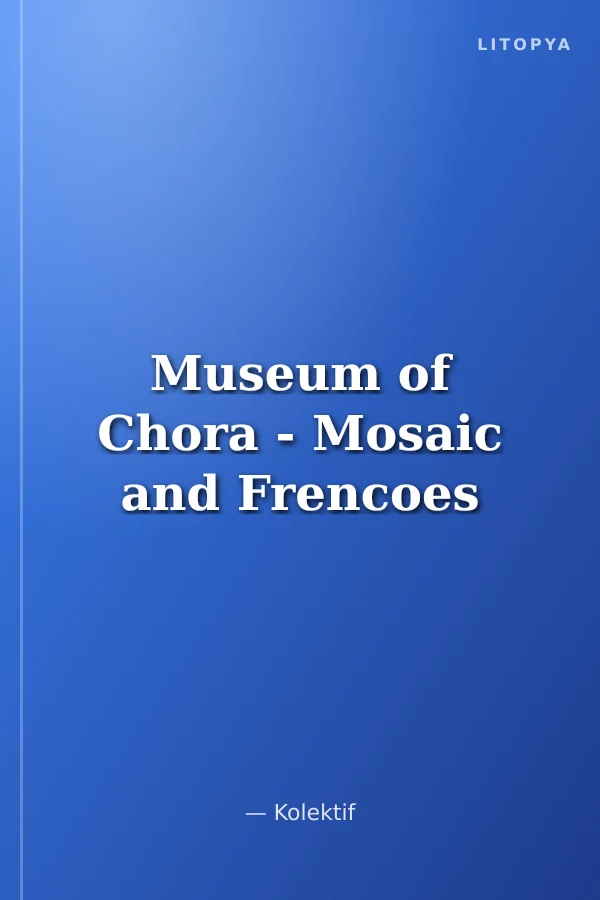 Museum of Chora - Mosaic and Frencoes