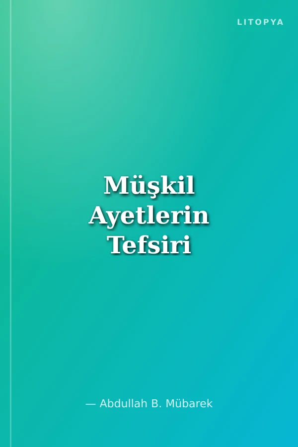 Müşkil Ayetlerin Tefsiri