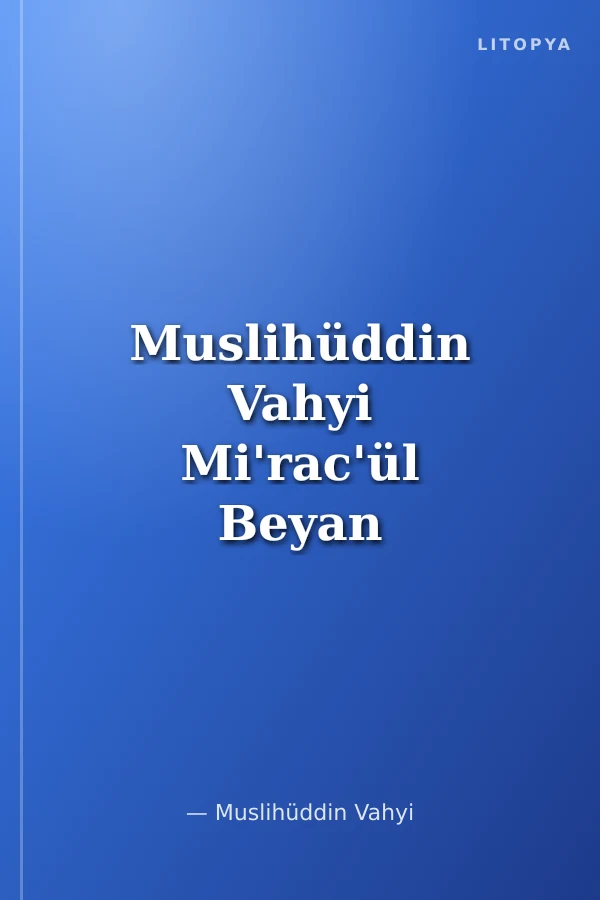Muslihüddin Vahyi Mi'rac'ül Beyan