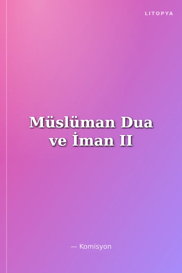 Müslüman Dua ve İman II
