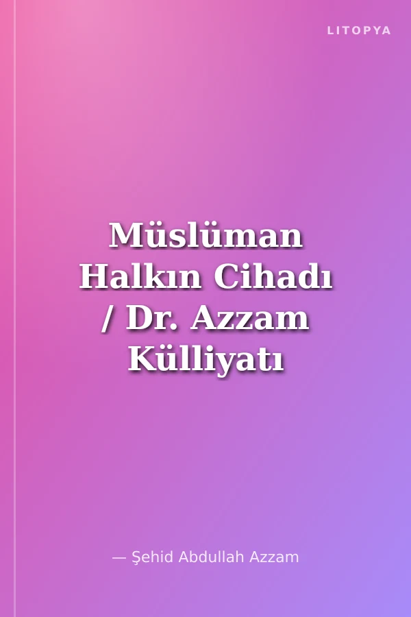 Müslüman Halkın Cihadı / Dr. Azzam Külliyatı 2