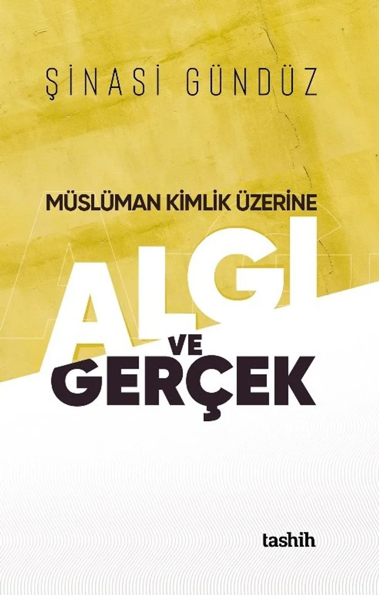Müslüman Kimlik Üzerine / Algı Ve Gerçek