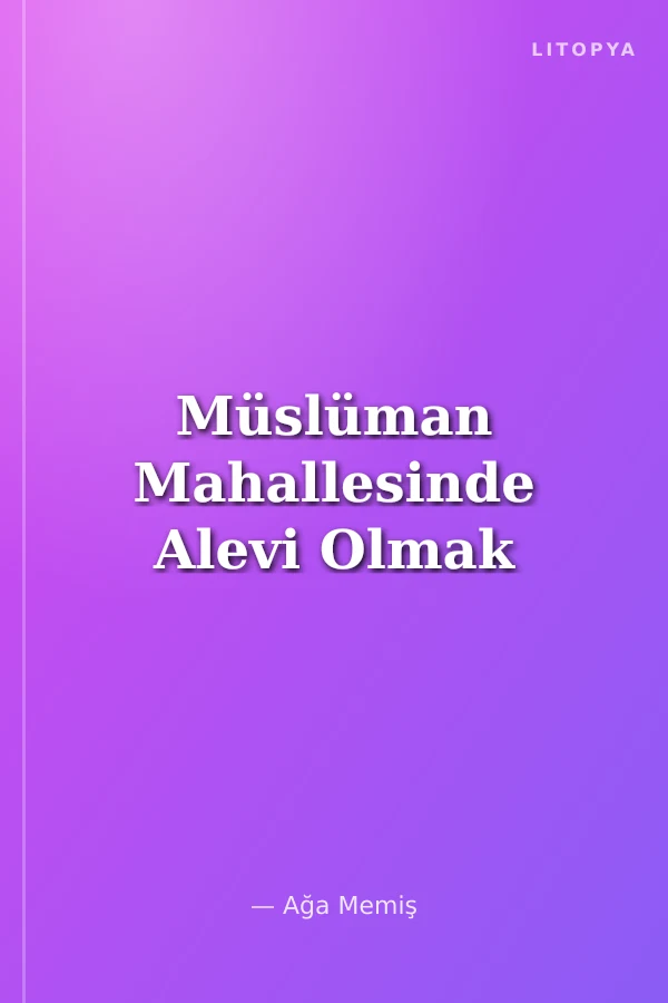 Müslüman Mahallesinde Alevi Olmak
