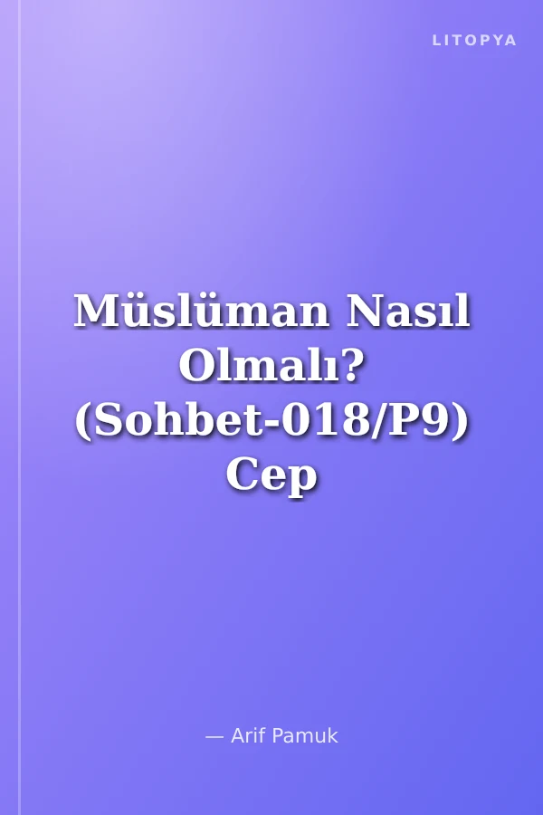 Müslüman Nasıl Olmalı? (Sohbet-018/P9) Cep Boy