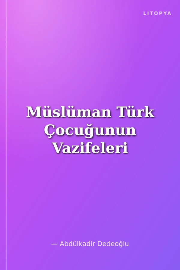 Müslüman Türk Çocuğunun Vazifeleri
