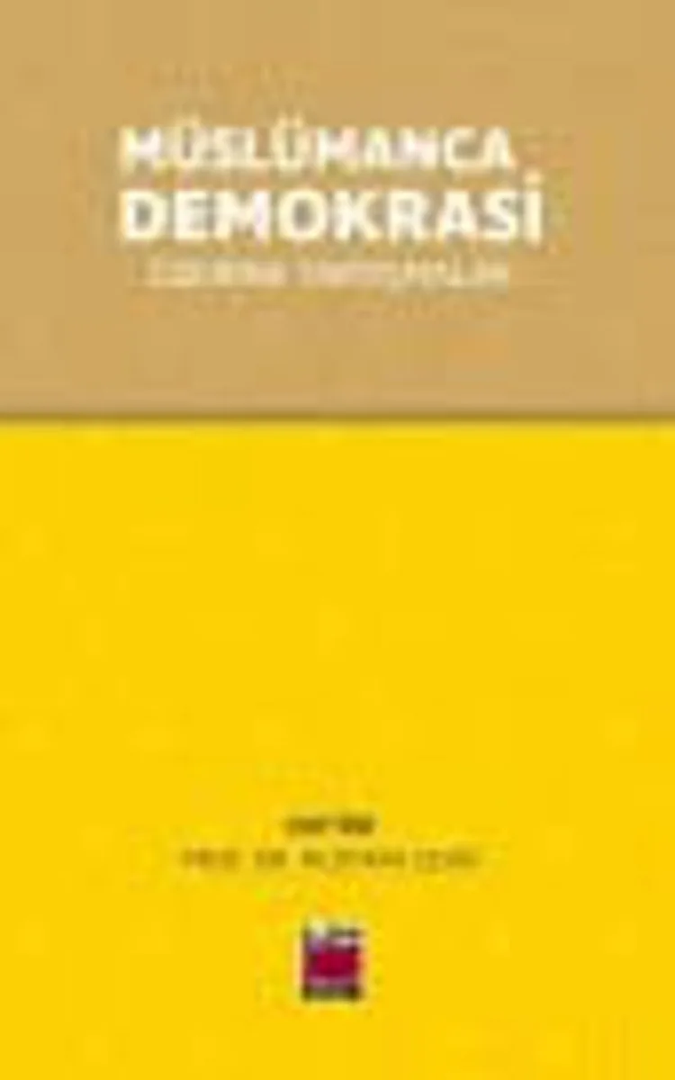 Müslümanca Demokrasi Üzerine Tartışmalar