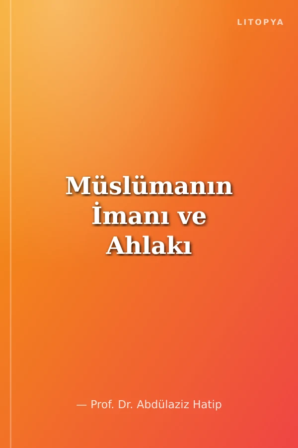 Müslümanın İmanı ve Ahlakı
