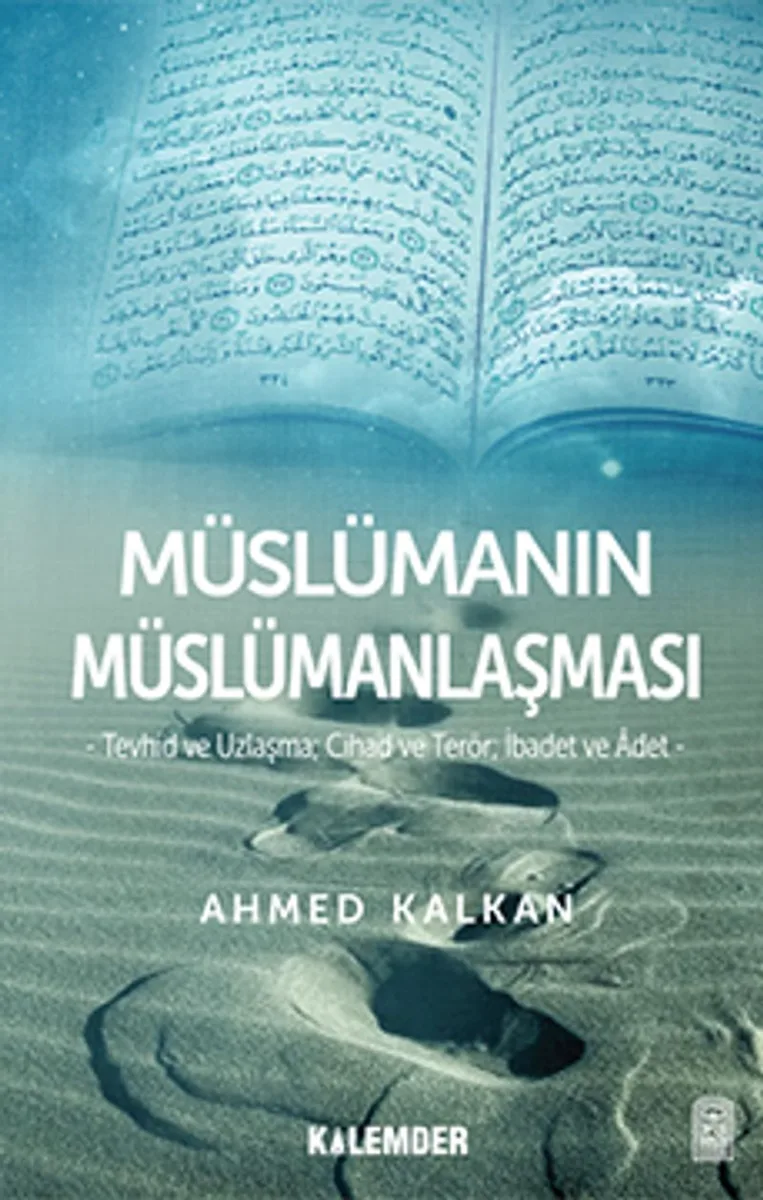 Müslümanın Müslümanlaşması Tevhid ve Uzlaşma, Cihad ve Terör, İbadet ve Adet
