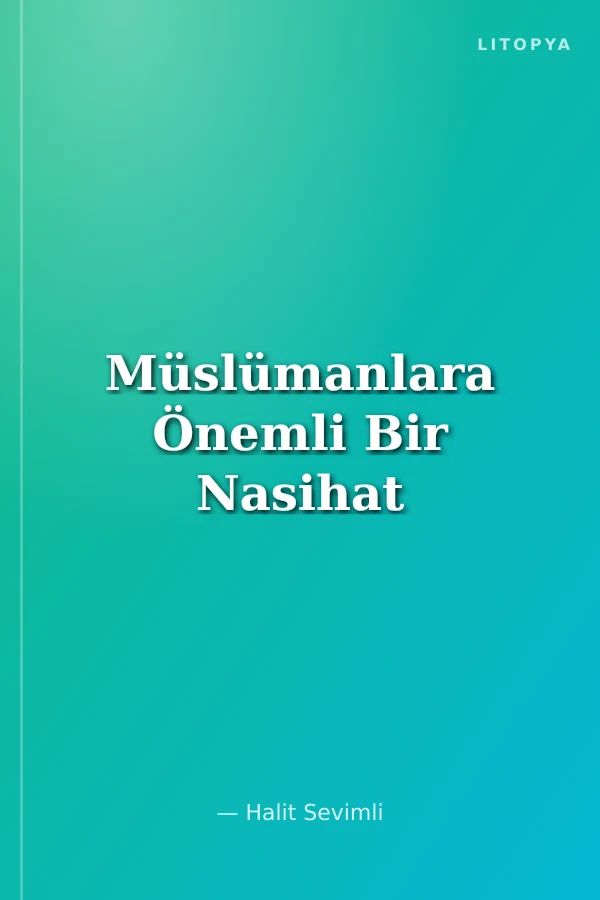 Müslümanlara Önemli Bir Nasihat