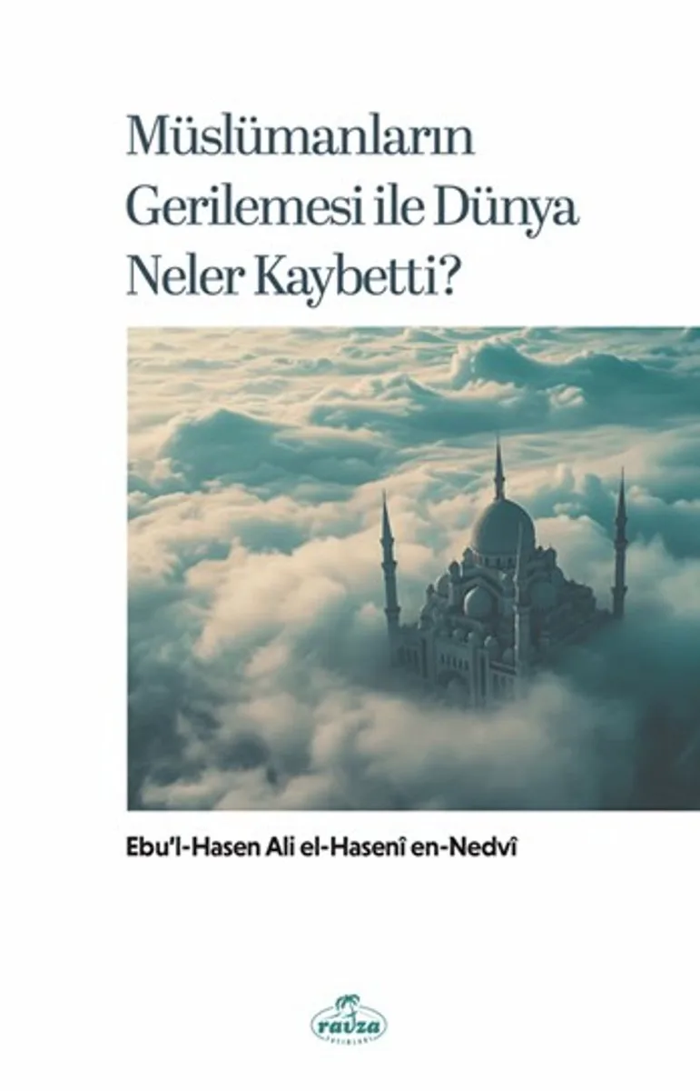 Müslümanların Gerilemesi ile Dünya Neler Kaybetti?