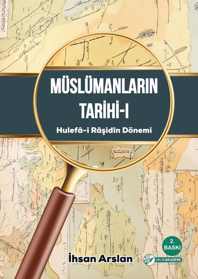 Müslümanların Tarihi 1 (Hulefa-i Raşid&icirc;n Dönemi)