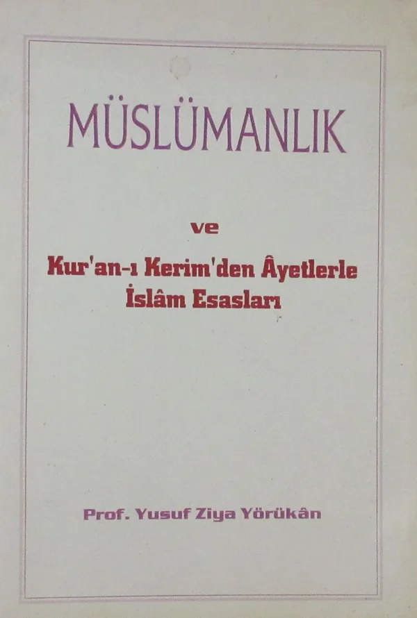 Müslümanlık ve Kur'an-ı Kerim'den Ayetlerle İslam Esasları (3-F-11)