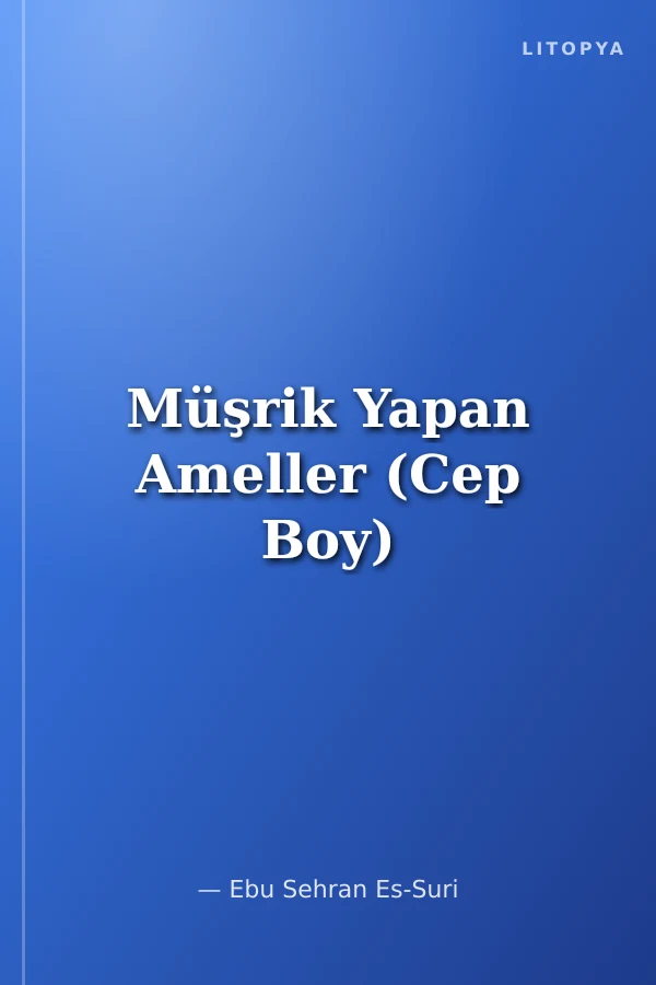 Müşrik Yapan Ameller (Cep Boy)