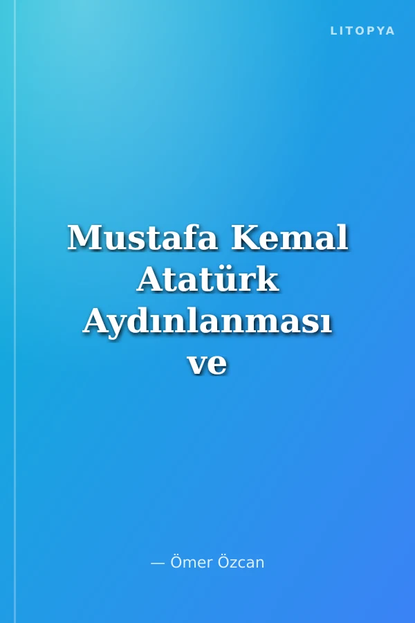 Mustafa Kemal Atatürk Aydınlanması ve Türk Gençliği