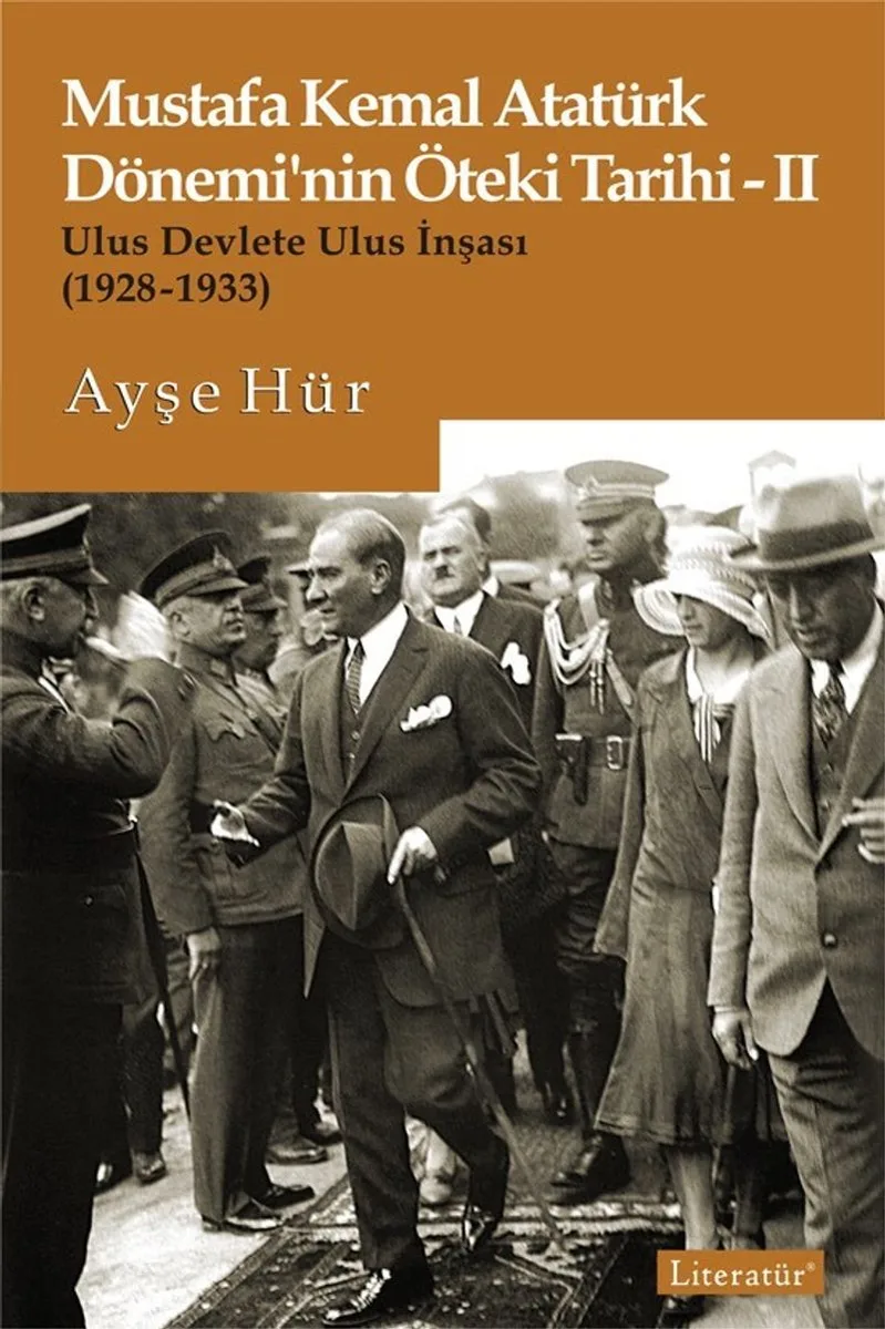 Mustafa Kemal Atatürk Dönemi'nin Öteki Tarihi 2 Ulus Devlete Ulus İnşası (1928-1933)