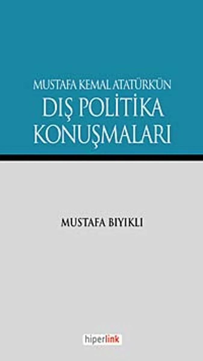 Mustafa Kemal Atatürk'ün Dış Politika Konuşmaları