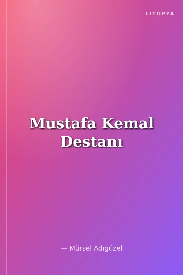 Mustafa Kemal Destanı