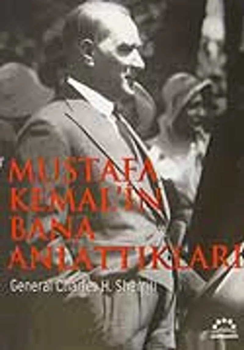 Mustafa Kemal'in Bana Anlattıkları