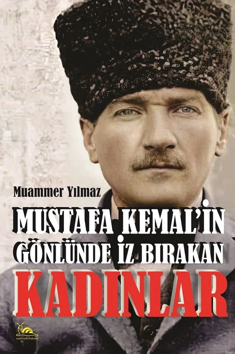 Mustafa Kemal'in Gönlünde İz Bırakan Kadınlar