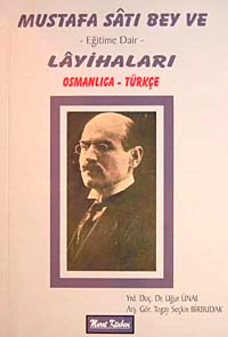 Mustafa Satı Bey ve Eğitime Dair Layihaları (Osmanlıca-Türkçe)
