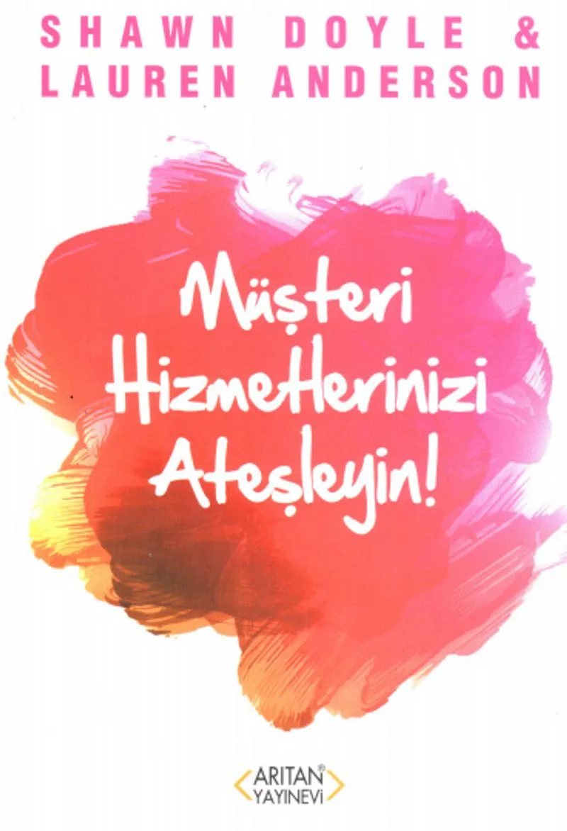 Müşteri Hizmetlerinizi Ateşleyin!