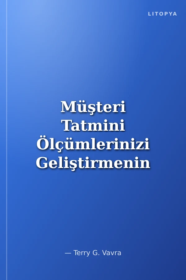 Müşteri Tatmini Ölçümlerinizi Geliştirmenin Yolları