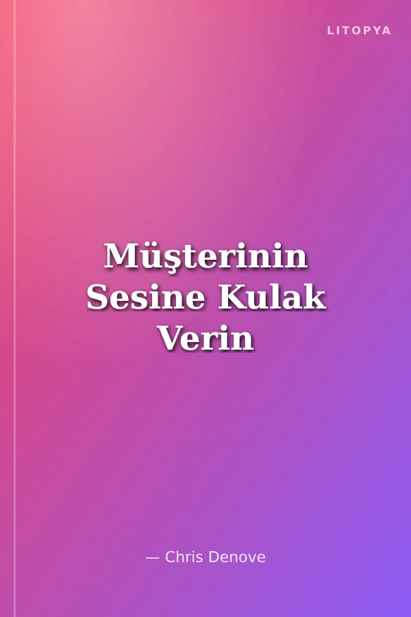 Müşterinin Sesine Kulak Verin
