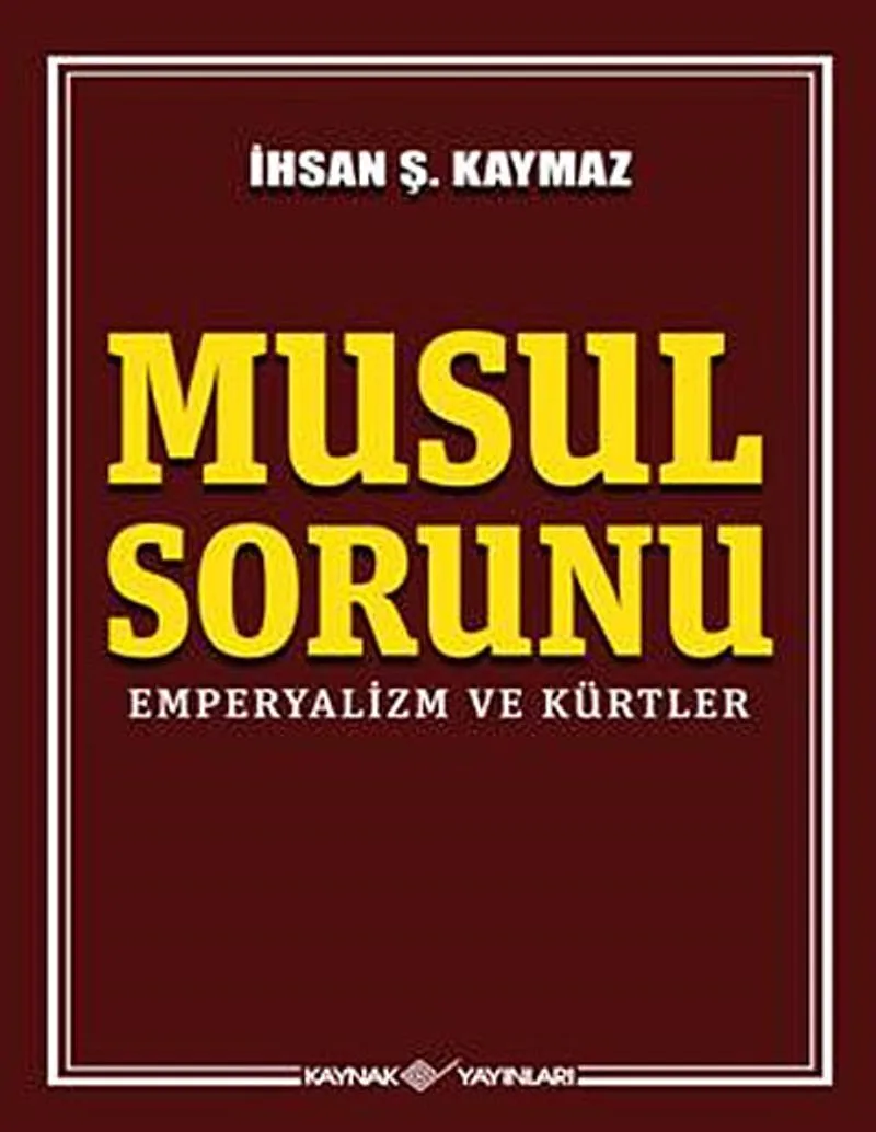Musul Sorunu Emperyalizm ve Kürtler