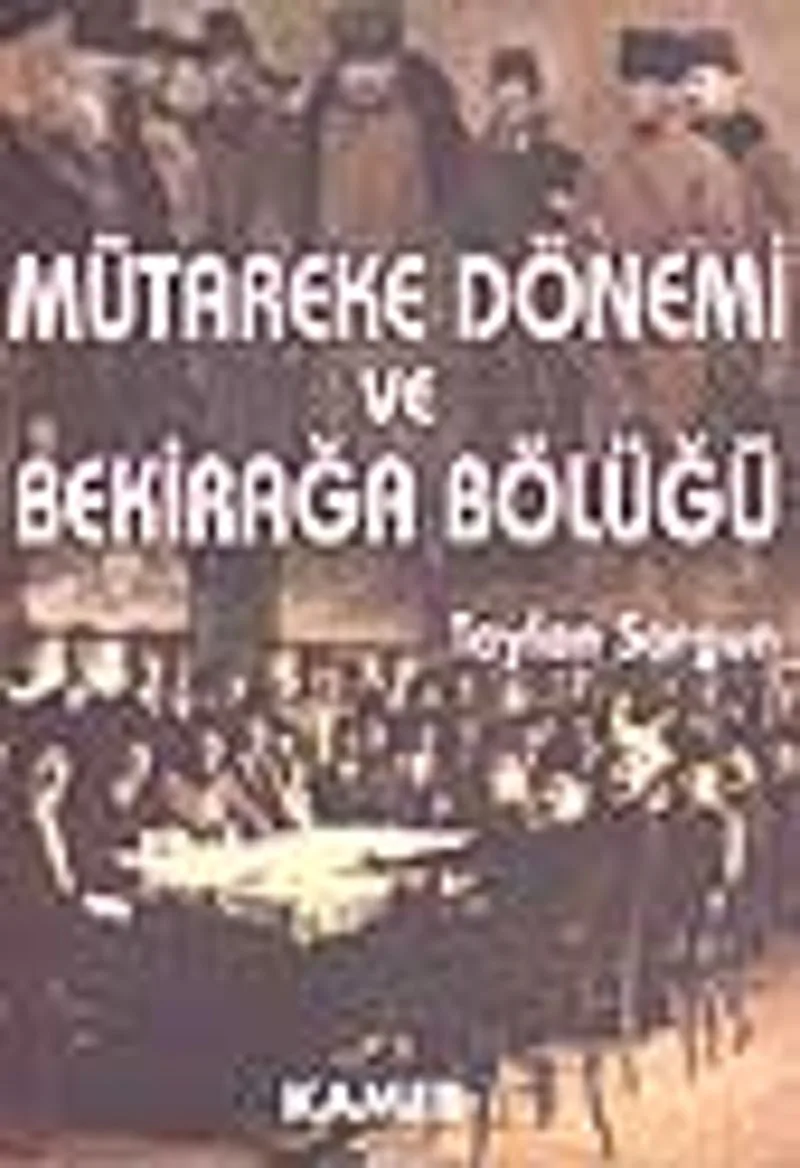 Mütareke Dönemi ve Bekirağa Bölüğü