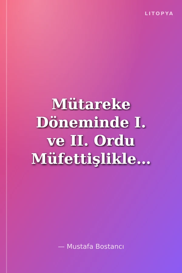 Mütareke Döneminde I. ve II. Ordu Müfettişlikleri